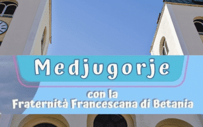 Medjugorje con la Fraternità Francescana di Betania