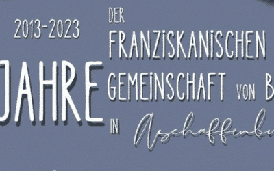 10 jahre der franziskanischen germeinschaft von betanien in aschaffenburg